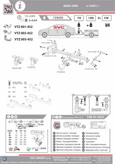 Tažné zařízení Mazda 3 sedan 2013
Maximální zatížení 110 kg
Maximální svislé zatížení bottom kg
Katalogové číslo 001-452