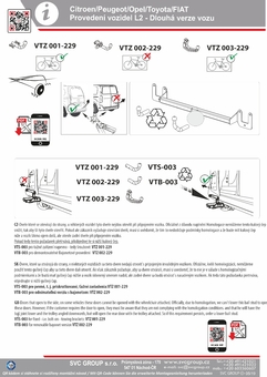 Tažné zařízení Toyota Proace City
Maximální zatížení 95 kg
Maximální svislé zatížení bottom kg
Katalogové číslo 001-229