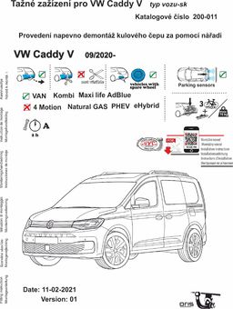 Tažné zařízení VW  Caddy V  2020+
Maximální zatížení 75 kg
Maximální svislé zatížení bottom kg
Katalogové číslo 200-011