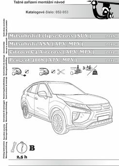 Tažné zařízení Mitsubishi Eclipse Cross 2017
Maximální zatížení 80 kg
Maximální svislé zatížení  kg
Katalogové číslo 052-953