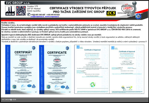 Výrobek s certifikací a Homologací.
Plně garantuje záruky na vaše vozidlo. 
Dodavatel Český výrobce tažných zařízení SVC GROUP
