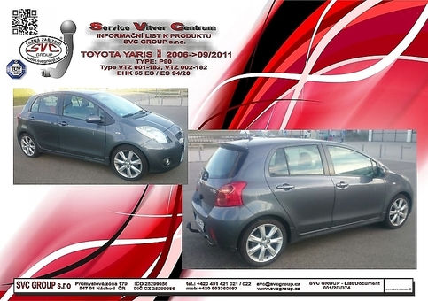 Tažné zařízení Yaris HB  P90
Maximální zatížení 50 kg
Maximální svislé zatížení bottom kg
Katalogové číslo 001-182