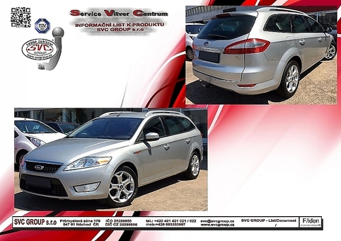 Tažné zařízení Ford Mondeo Sedan a Kombi 2007 2014
Maximální zatížení 90 kg
Maximální svislé zatížení bottom kg
Katalogové číslo 003-255