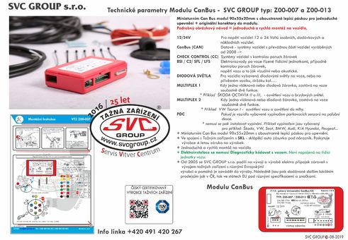 Miniaturní model III generace pro 13 P elektroinstalaci 
tažné zařízení 
Modul neodpojuje parkovací senzory PDC