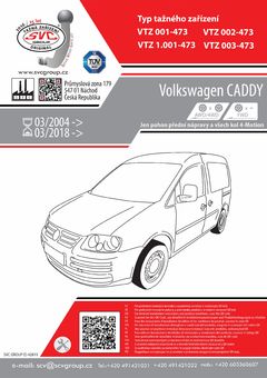 Tažné zařízení VW Caddy vč. Maxi a 4x4,   2004-
Maximální zatížení 95 kg
Maximální svislé zatížení bottom kg
Katalogové číslo 003-473