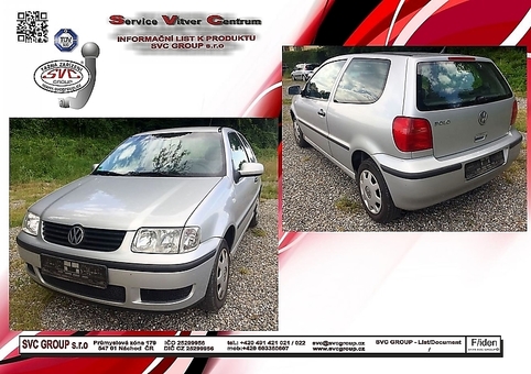 Volkswagen Polo
Kód vozu: 6N
Rok výroby: 09/ 1999 ->01/ 2002
Výrobce tažných zařízení SVC GROUP